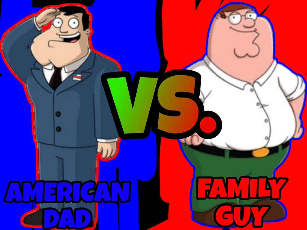 American Dad Vs Family Guy By Ruthlessguide1468 On Deviantart American Dad Vs Family Guy By Ruthlessguide1468 On Deviantart