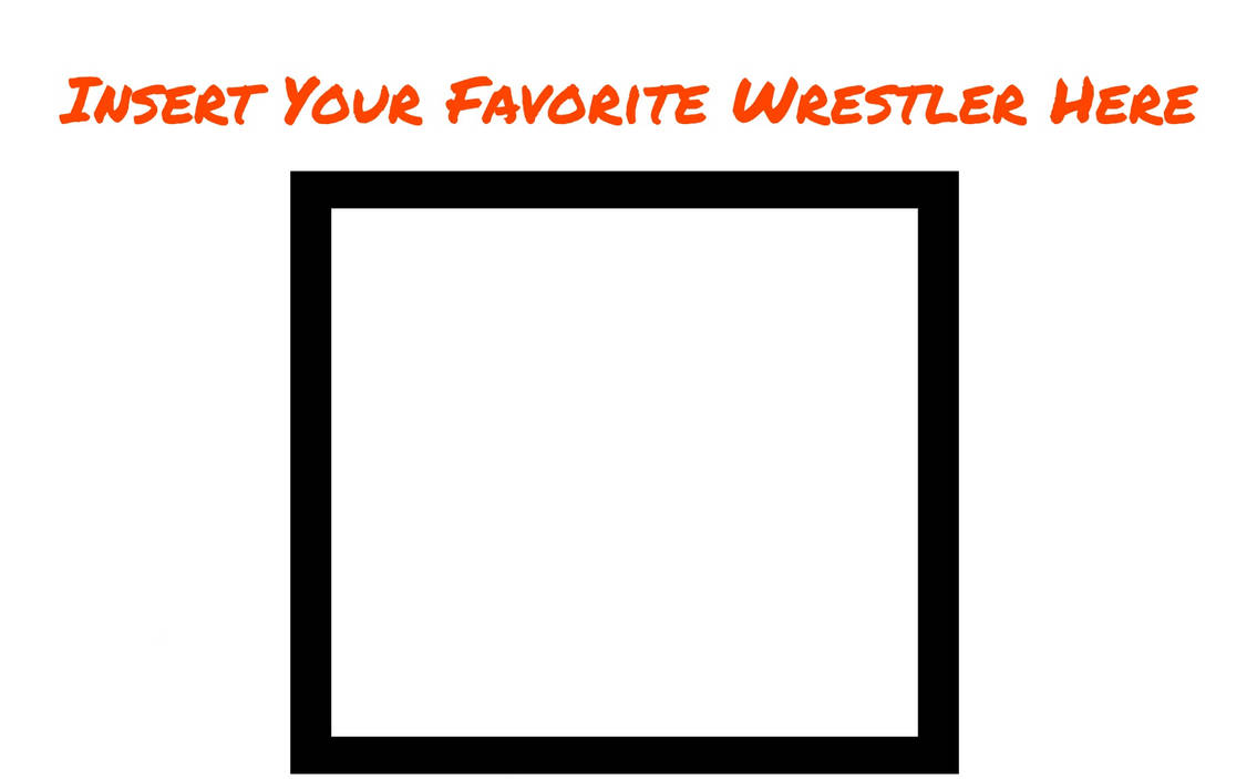 Who is Your Favorite Wrestler? (Meme Template) by RuthlessGuide1468 on Who is Your Favorite Wrestler? (Meme Template) by RuthlessGuide1468 on
