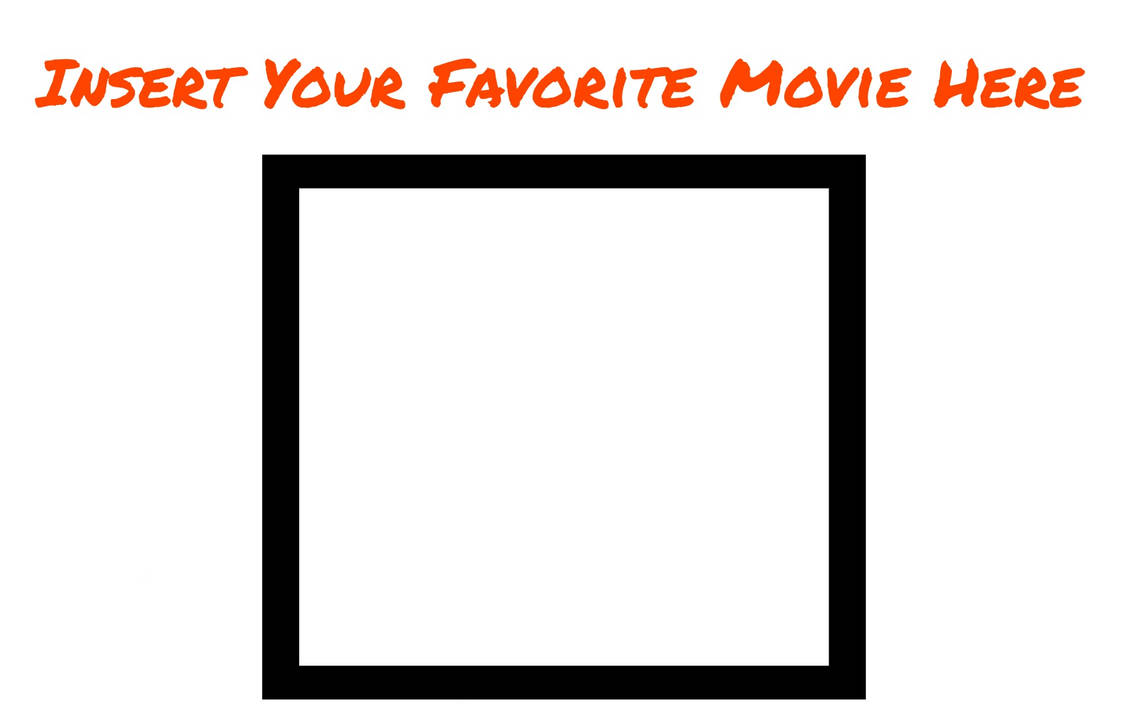 What is Your Favorite Movie? (Meme Template) by RuthlessGuide1468 on What is Your Favorite Movie? (Meme Template) by RuthlessGuide1468 on