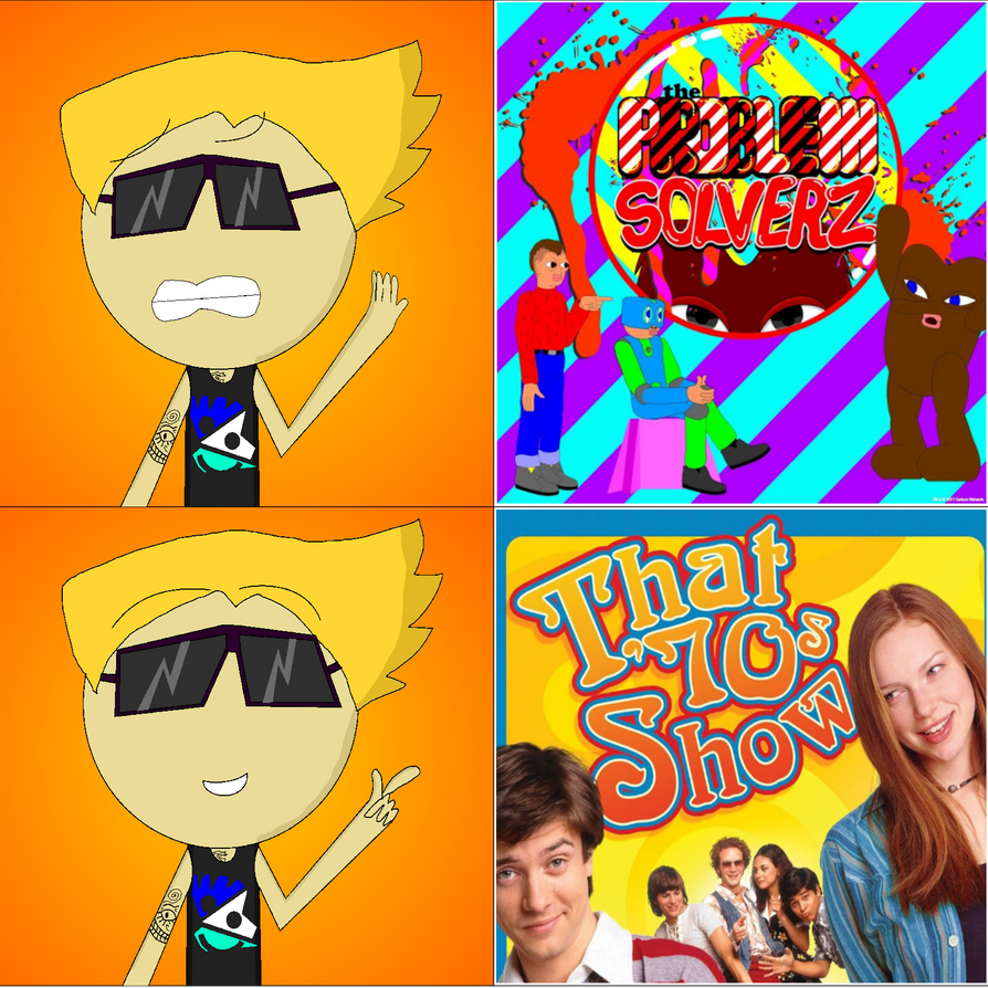 Colin Prefers That '70s Show, over Problem Solverz by RuthlessGuide1468 ...