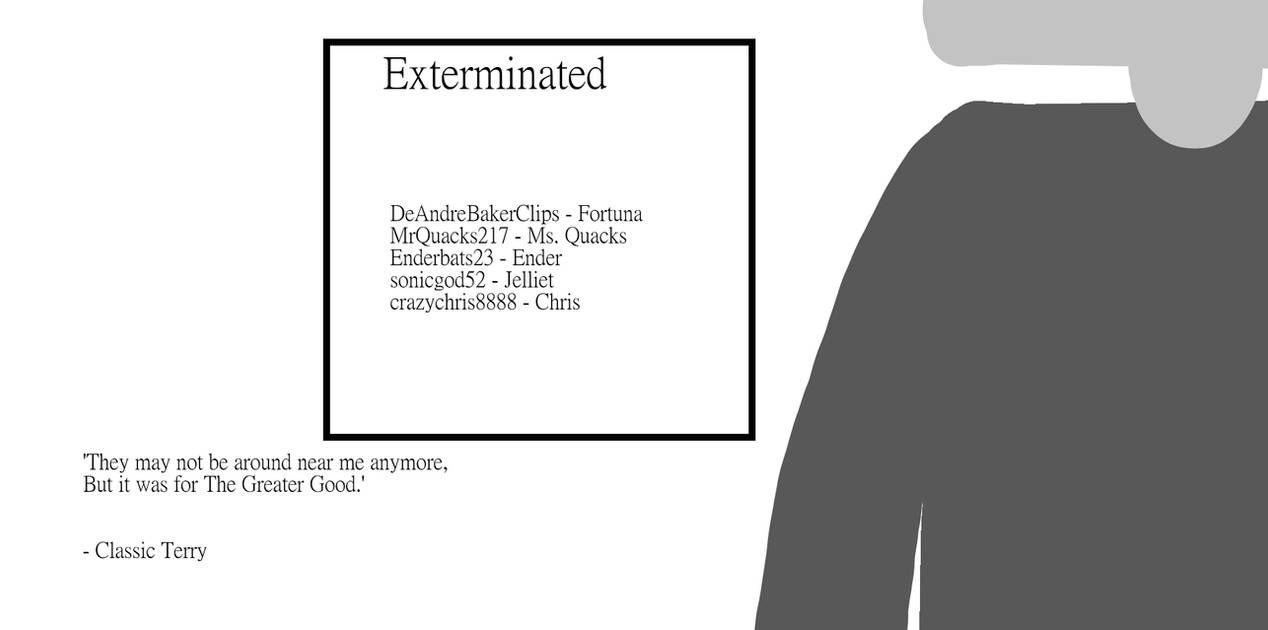 Exterminated. by TerryTenderson on DeviantArt