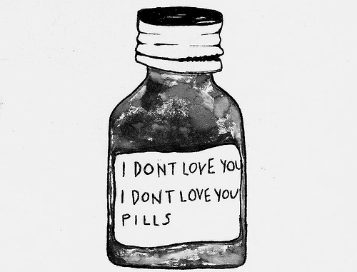 i don't loveyou pills