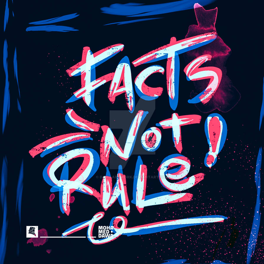 Not Rule Facts Not Rule by dawaartwork on DeviantArt