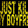 I Just Killed My Boyfriend