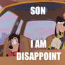 A Goofy Movie - Son, I am disappoint.