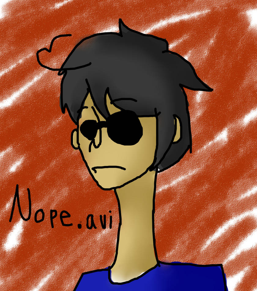 Nope.avi by mryoshi122 on DeviantArt