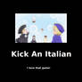 Kick An Italian