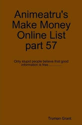 Animeatru's Make Money Online List part 57 ($100)