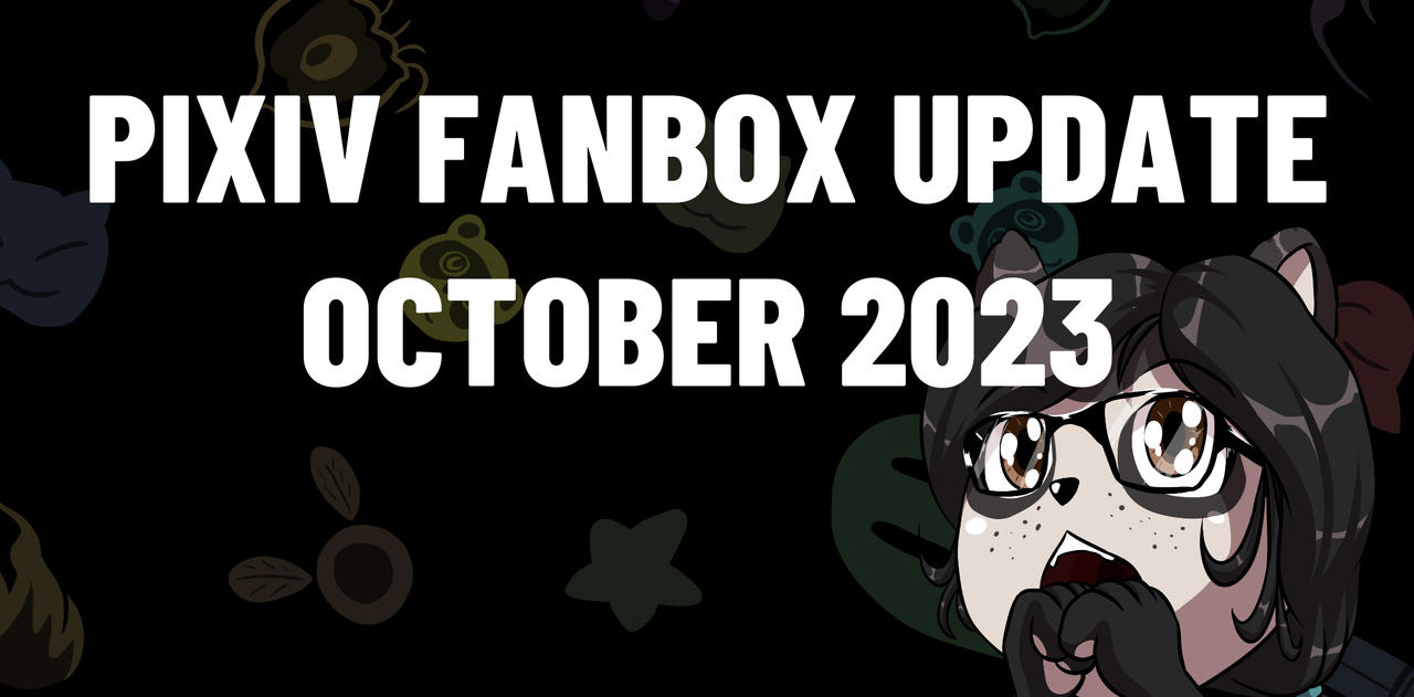 Fanbox Update - October 2023 by Evan-Harrey on DeviantArt