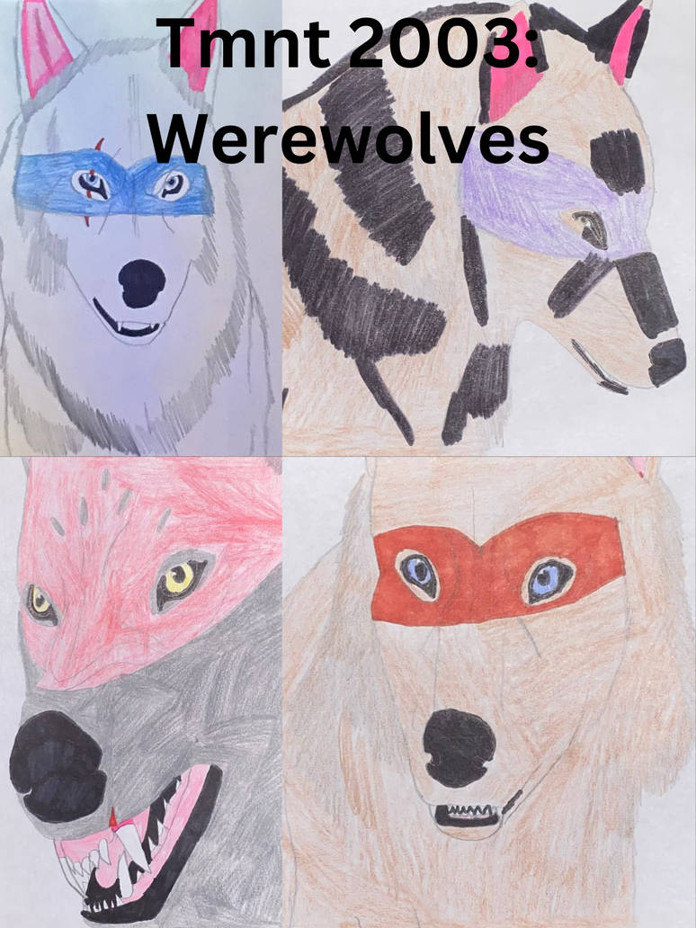 Werewolf Turtle Tmnt 2003: werewolves by kaelynturtle350 on DeviantArt