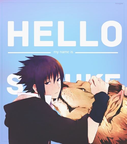 Hello, my name is Sasuke ....