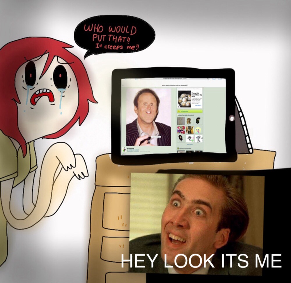 Nicolas Cage creeps me!!