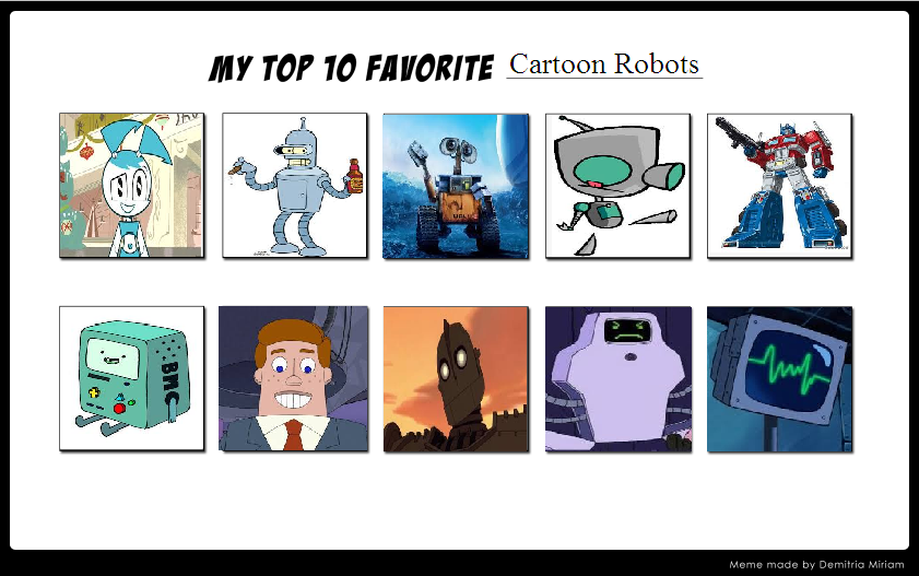 Top Ten Cartoon Robots by mlp-vs-capcom on DeviantArt