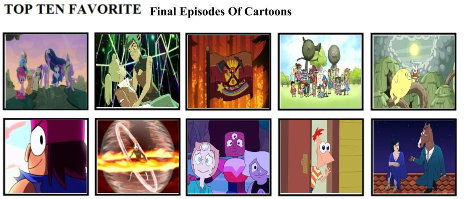 Top Ten Favorite Final Episodes Of Cartoons by mlp-vs-capcom on DeviantArt