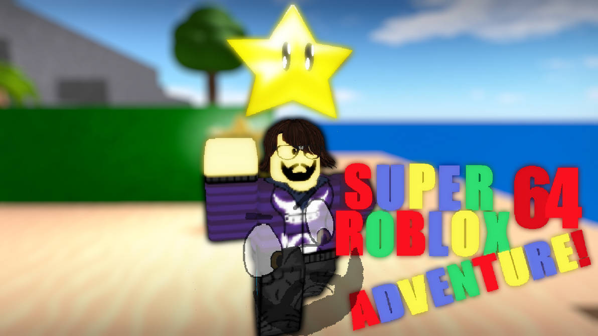 Super Roblox 64 Adventure Episode 2 By Minocvi On Deviantart -
