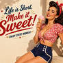 Life is Short Make it Sweet Retro Pin-Up