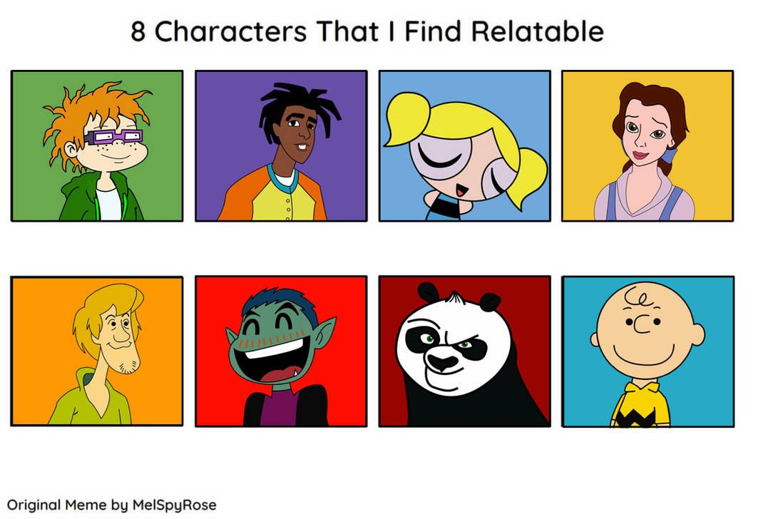 Relatable Characters Examples 8 Characters That I Find Relatable Meme by pRAwnCRack3r5 on DeviantArt