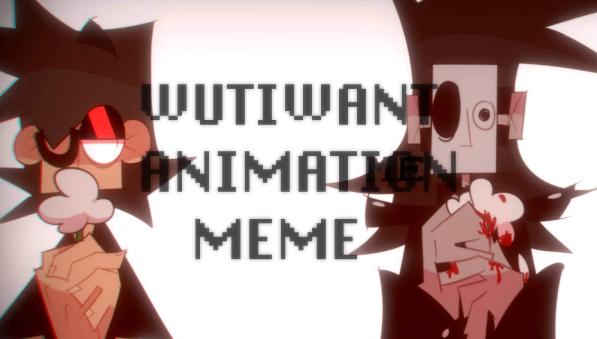 Devaf Animation Meme wutiwant Animation meme by ET3RNALPA1N1 on DeviantArt