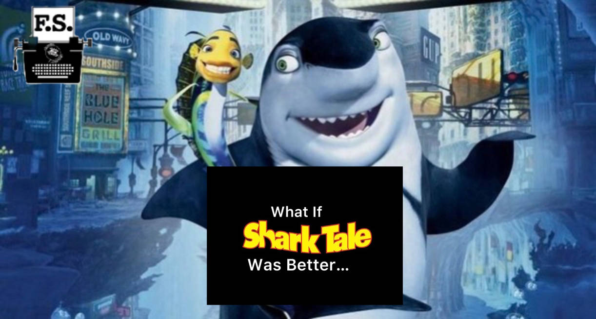 Fanscription: What If Shark Tale Was Better? by dronesfour on DeviantArt