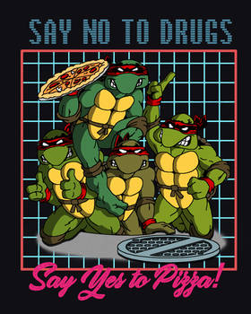 Say no to drugs - say yes to pizza!