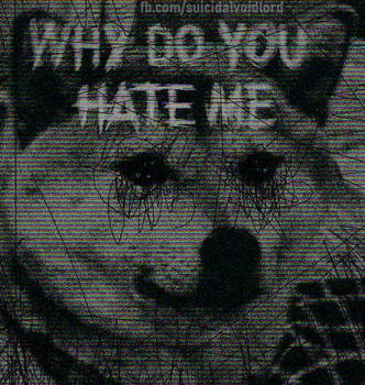 Why do you hate me?