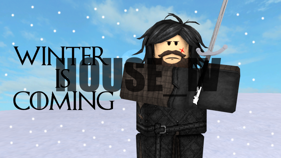 Jon Snow Winter Is Coming Game Of Thrones Roblox By Houseiv On Deviantart - game of thrones animations roblox model
