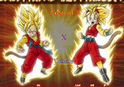 SSJ1 Vanira x SSJ1 Android 3