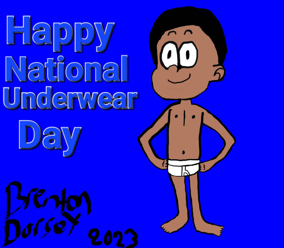 Happy National Underwear Day by brenton1995 on DeviantArt