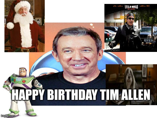 Happy Birthday Tim Allen by NeoTheBat100 on DeviantArt