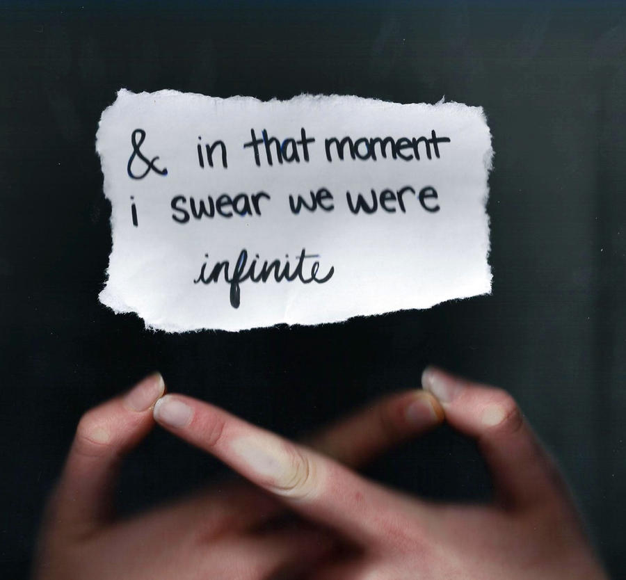 And In That Moment I Swear We Were Infinite By Livelouder On Deviantart And In That Moment I Swear We Were Infinite By Livelouder On Deviantart