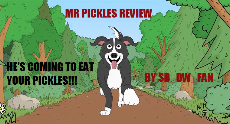 Mr Pickles - Backwards Messages  Turns out Mr Pickles is quite