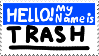 Hello! My name is TRASH stamp