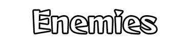 Enemies