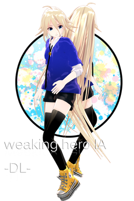 -MMD- Late IA BD Gift - Weakling Hero IA DL