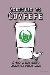 Addicted to Covfefe