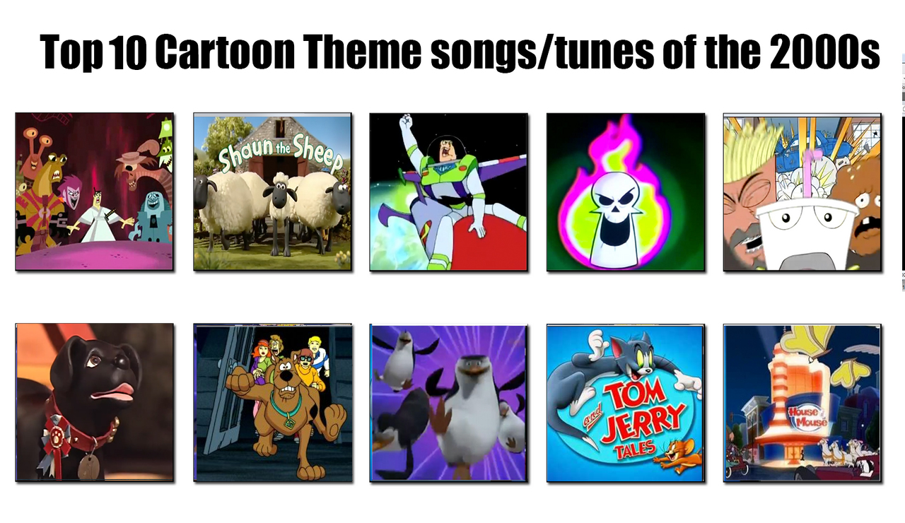 Top 9 Cartoon Theme songs/tunes of the 2000s by thearist2013 on DeviantArt Top 9 Cartoon Theme songs/tunes of the 2000s by thearist2013 on DeviantArt