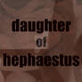 Daughter of Hephaestus