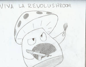 Viva La Revolushroom