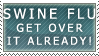 Get over Swine Flu stamp