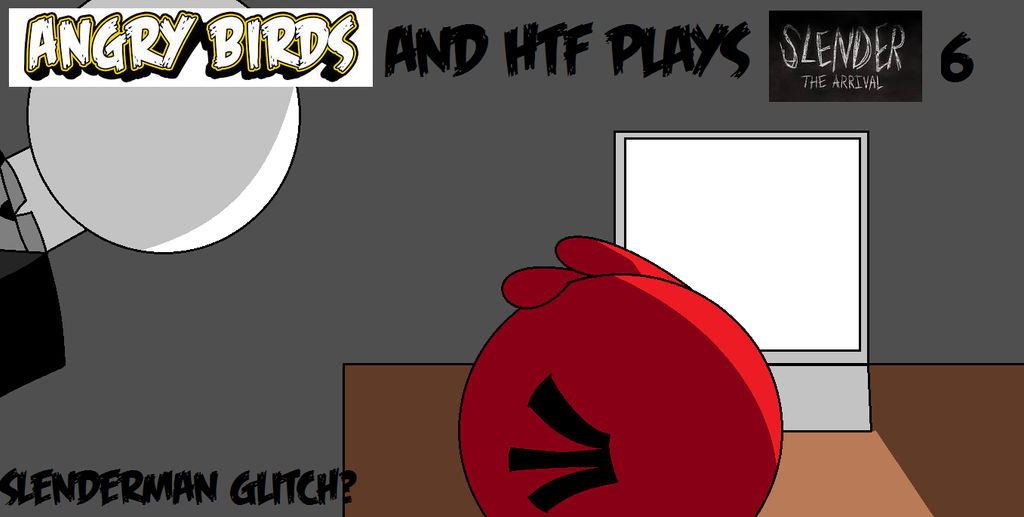 Angry Birds and HTF Plays Slender the Arrival 6 by askRedBirdandFriends ...