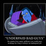 Underpaid Bad Guys Motivator