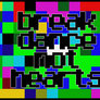 Break Dance Not Hearts