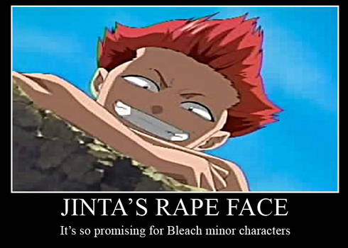 Jinta's Rape Face