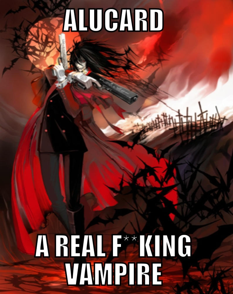 Alucard meme by HeroOfTengoku7K on DeviantArt