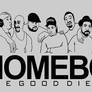 Homeboyz - the good die young