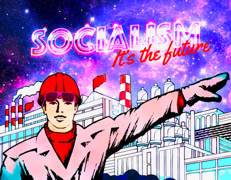 Socialism - it's the future