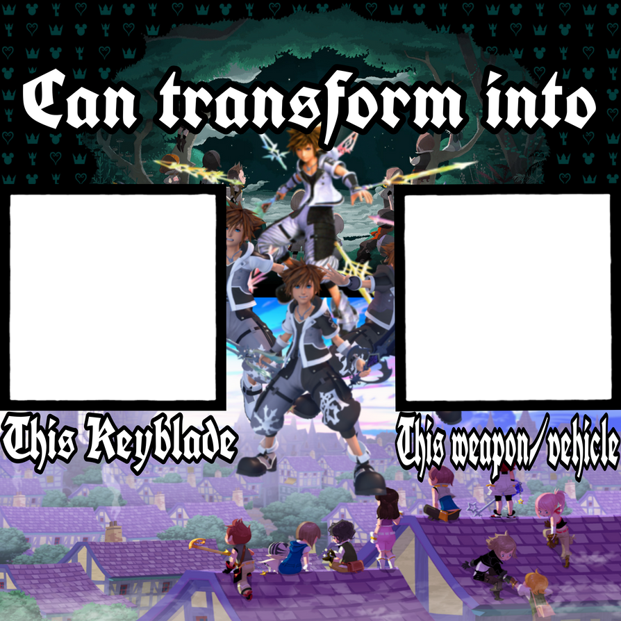 Keyblade Transformation Meme Template by HaoRoku on DeviantArt