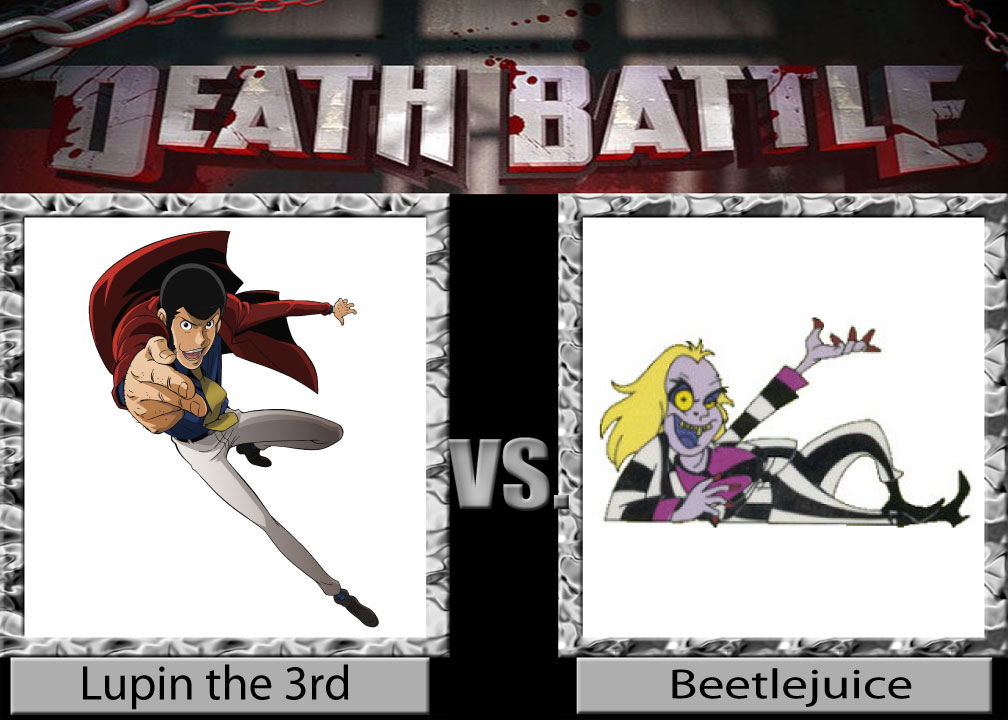 Lupin the 3rd VS Beetlejuice