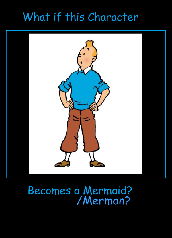 What If Tintin became a Merman Meme by TandP on DeviantArt What If Tintin became a Merman Meme by TandP on DeviantArt