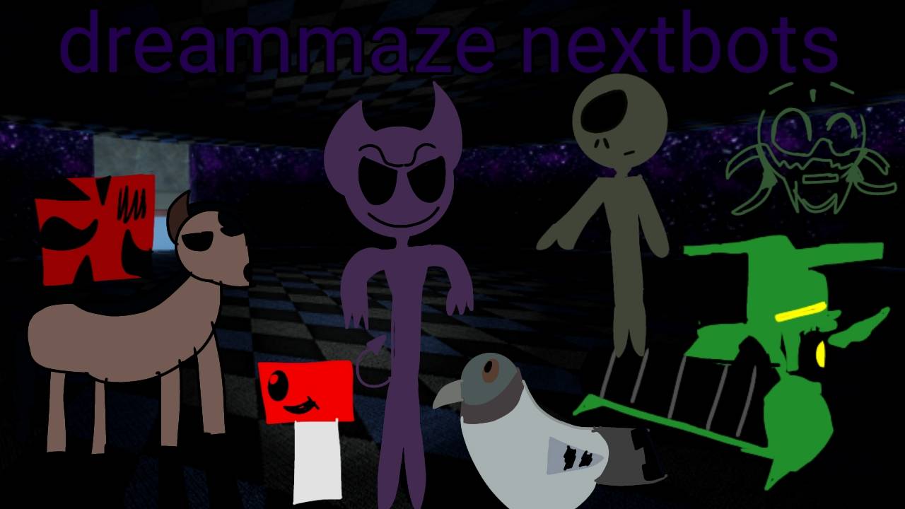 Dreammazes nextbots but in 2023 by goodgirl8593 on DeviantArt